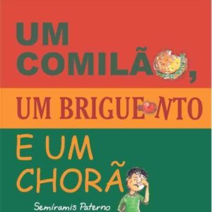 Um comilão, um briguento e um chorão