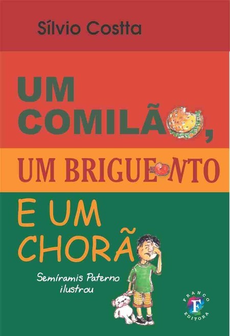 Um comilão, um briguento e um chorão