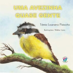 Uma avezinha quase gente