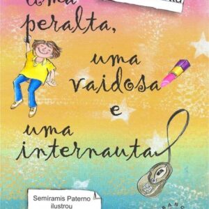 Uma peralta, uma vaidosa e uma internauta