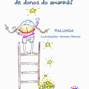 Vamos brincar de donos do amanhã?