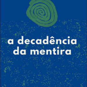 A decadência da mentira