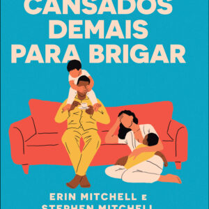 Cansados demais para brigar