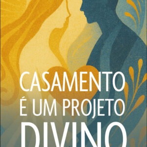 Casamento e um projeto divino