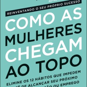 Como as mulheres chegam ao topo