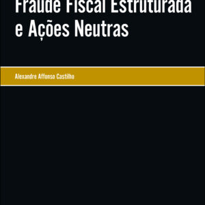 Fraude fiscal estruturada e acoes neutras