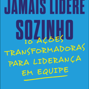 Jamais lidere sozinho