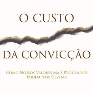 O custo da conviccao