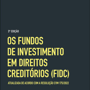 Os Fundos de Investimento em Direitos Creditorios (FIDC)