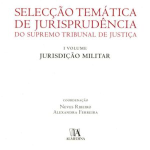 Selecção temática de jurisprudência do Supremo Tribunal de Justiça