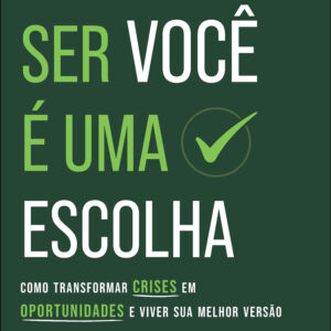 Ser você é uma escolha
