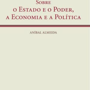Sobre o Estado e o poder, a economia e a política