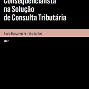 Uma argumentação consequencialista na solução de consulta tributária