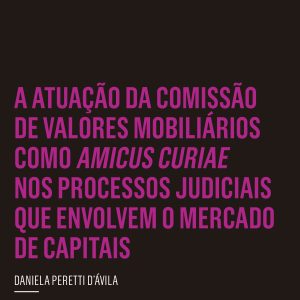 A atuação da comissão de valores mobiliários como amicus curiae nos processos judiciais que envolvem o mercado de capitais