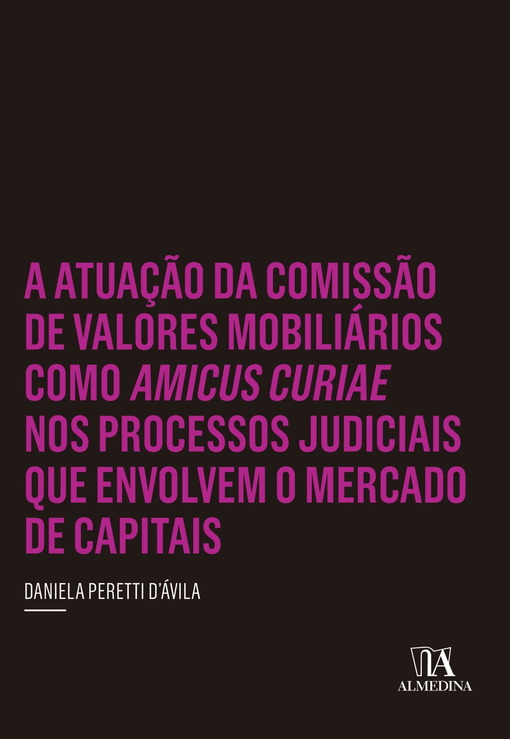 A atuação da comissão de valores mobiliários como amicus curiae nos processos judiciais que envolvem o mercado de capitais
