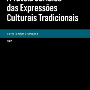 A tutela jurídica das expressões culturais tradicionais