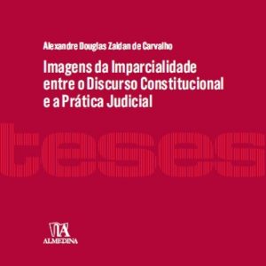 Imagens da imparcialidade entre o discurso constitucional e a prática judicial