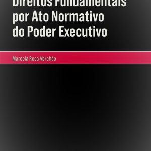 As restrições aos direitos fundamentais por ato normativo do poder executivo