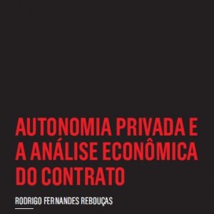 Autonomia privada e a análise econômica do contrato