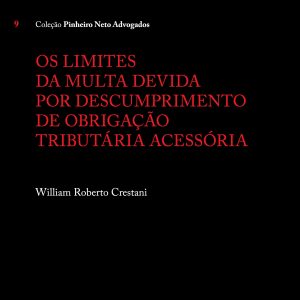 Os limites da multa devida por descumprimento de obrigação tributária acessória