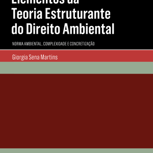 Elementos da teoria estruturante do direito ambiental
