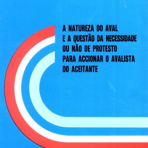 A natureza do aval e a questão de necessidade ou não do protesto para accionar o avalista do aceitante