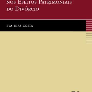 Da relevância da culpa nos efeitos patrimoniais do divórcio