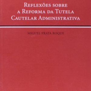 Reflexões sobre a reforma da tutela cautelar administrativa