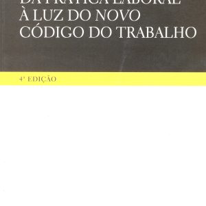 Da prática laboral à luz do novo código do trabalho
