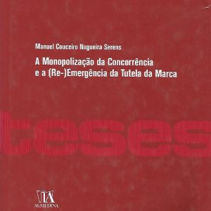 A monopolização da concorrência e a (re-)emergência da tutela da marca