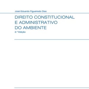Direito constitucional e administrativo do ambiente