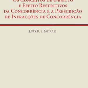 Os conceitos de objecto e efeito restritivos da concorrência e a prescrição de infracções de concorrência