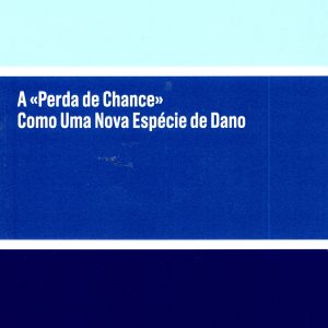 A "perda de chance" como uma nova espécie de dano