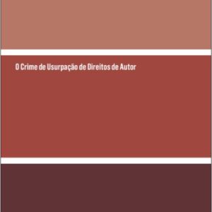 O crime de usurpação de direitos de autor