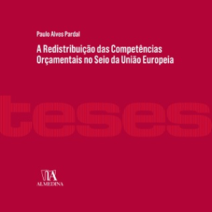 A redistribuição das competências orçamentais no seio da União Europeia