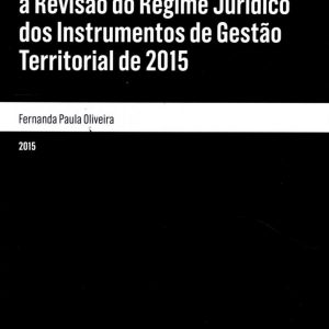 Notas e comentários à revisão do regime jurídico dos instrumentos de gestão territorial de 2015