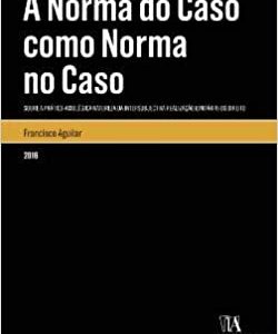 A norma do caso como norma no caso
