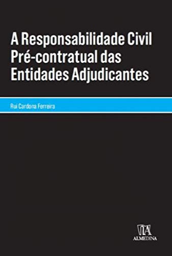 A responsabilidade civil pré-contratual das entidades adjudicantes