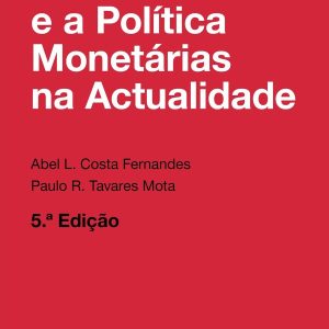 A teoria e a política monetárias na actualidade