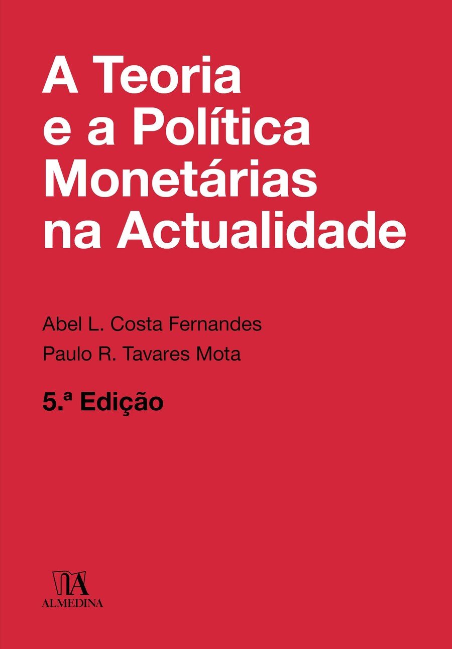 A teoria e a política monetárias na actualidade