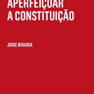 Aperfeiçoar a Constituição