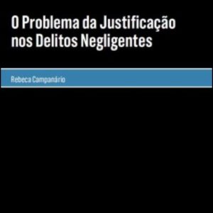 O problema da justificação nos delitos negligentes