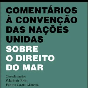 Comentários à Convenção das Nações Unidas sobre o direito do mar
