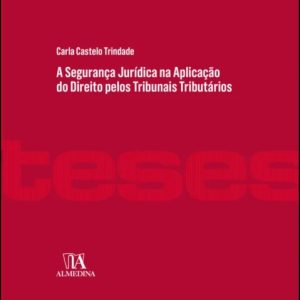 A segurança jurídica na aplicação do direito pelos tribunais tributários