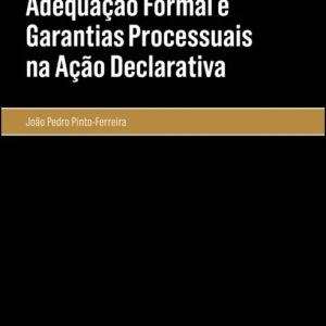Adequação formal e garantias processuais na ação declarativa