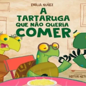A Tartaruga Que Não Queria Comer