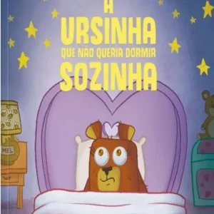 A Ursinha Que Não Queria Dormir Sozinha